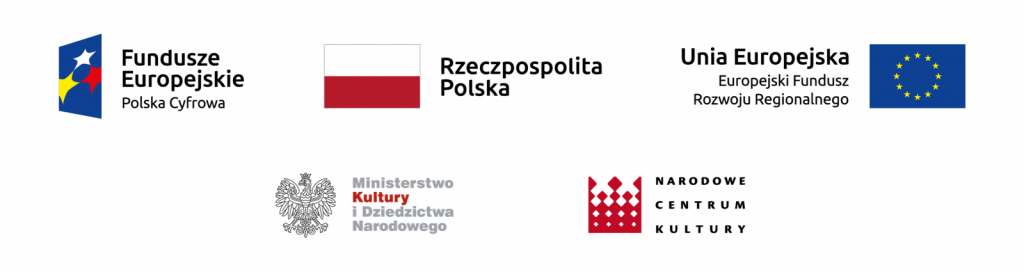 logotypy: Fundusze Europejskie Polska Cyfrowa, Flaga Polski i napis: Rzeczpospolita Polska, Unia Europejska - Europejski Fundusz Rozwoju Regionalnego, Ministerstwo Kultury i Dziedzictwa Narodowego, Narodowe Centrum Kultury